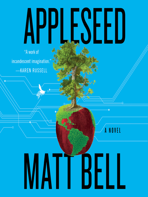 Title details for Appleseed by Matt Bell - Available